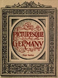 Picturesque Germany
First Series