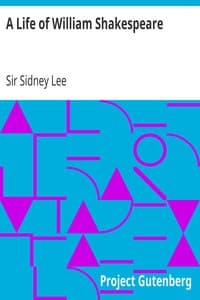 A Life of William Shakespeare
with portraits and facsimiles