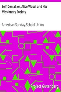 Self-Denial; or, Alice Wood, and Her Missionary Society book cover
