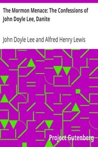 The Mormon Menace: The Confessions of John Doyle Lee, Danite
