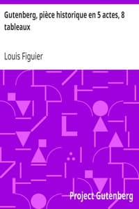 Gutenberg, pièce historique en 5 actes, 8 tableaux