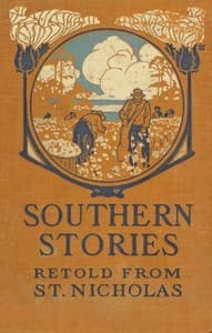 Southern Stories
Retold from St. Nicholas book cover