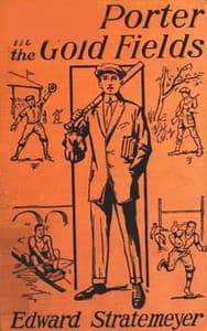 Dave Porter in the Gold Fields; Or, The Search for the Landslide Mine book cover