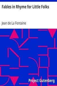 Fables in Rhyme for Little Folks
From the French of La Fontaine book cover