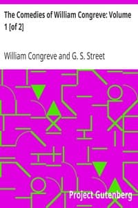 The Comedies of William Congreve: Volume 1 [of 2]
