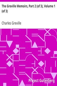 The Greville Memoirs, Part 2 (of 3), Volume 1 (of 3)
A Journal of the Reign of Queen Victoria from 1837 to 1852
