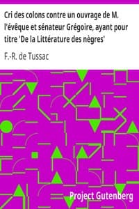 Cri des colons contre un ouvrage de M. l'évêque et sénateur Grégoire, ayant pour titre 'De la Littérature des nègres'