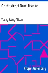 On the Vice of Novel Reading.
Being a brief in appeal, pointing out errors of the lower tribunal. book cover