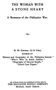The Woman with a Stone Heart
A Romance of the Philippine War