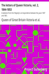 The letters of Queen Victoria, vol. 2, 1844-1853