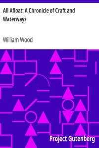 All Afloat: A Chronicle of Craft and Waterways