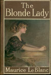 The Blonde Lady
Being a Record of the Duel of Wits between Arsène Lupin and the English Detective book cover
