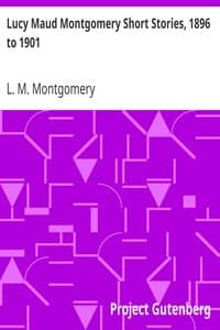 Lucy Maud Montgomery Short Stories, 1896 to 1901 book cover