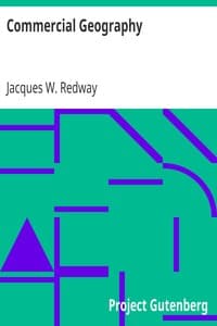 Commercial Geography
A Book for High Schools, Commercial Courses, and Business Colleges book cover