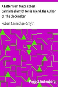 A Letter from Major Robert Carmichael-Smyth to His Friend, the Author of 'The Clockmaker'