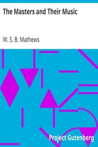 The Masters and Their Music
A series of illustrative programs with biographical,
esthetical, and critical annotations