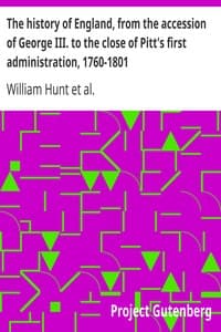 The history of England, from the accession of George III. to the close of Pitt's first administration, 1760-1801