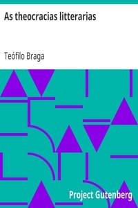 As theocracias litterarias
Relance sobre o estado actual da litteratura portugueza
