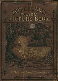 Aunt Friendly's Picture Book.
Containing Thirty-six Pages of Pictures Printed in Colours by Kronheim