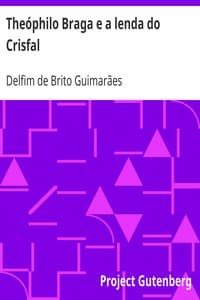Theóphilo Braga e a lenda do Crisfal