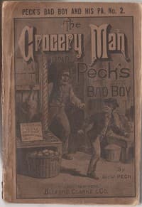 The Grocery Man And Peck's Bad Boy
Peck's Bad Boy and His Pa, No. 2 - 1883