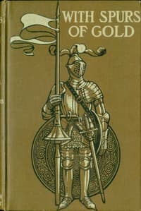 With Spurs of Gold: Heroes of Chivalry and their Deeds book cover