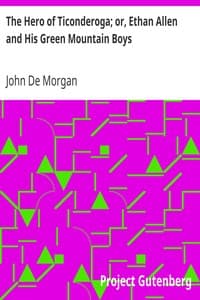 The Hero of Ticonderoga; or, Ethan Allen and His Green Mountain Boys