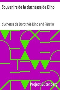 Souvenirs de la duchesse de Dino
publiés par sa petite fille, la Comtesse Jean de Castellane.