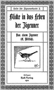 Blicke in das Leben der Zigeuner
Von einem Zigeuner