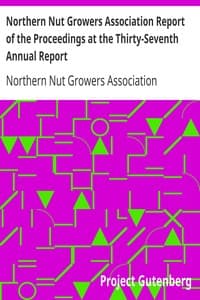 Northern Nut Growers Association Report of the Proceedings at the Thirty-Seventh  Annual Report
Wooster, Ohio, September 3, 4, 5, 1946 book cover