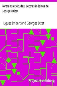 Portraits et études; Lettres inédites de Georges Bizet