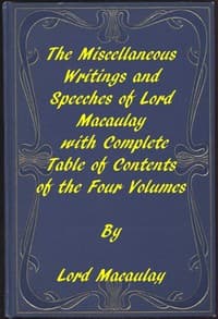 The Miscellaneous Writings and Speeches of Lord Macaulay
Complete Table of Contents of the Four Volumes book cover