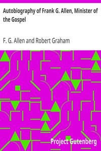 Autobiography of Frank G. Allen, Minister of the Gospel
and Selections from his Writings book cover