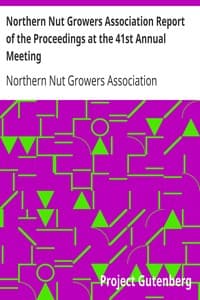 Northern Nut Growers Association Report of the Proceedings at the 41st Annual Meeting
Pleasant Valley, New York, August 28, 29 and 30, 1950 book cover