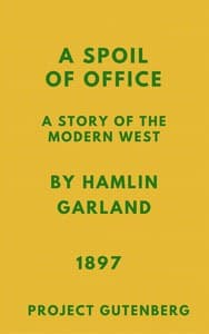 A Spoil of Office: A Story of the Modern West