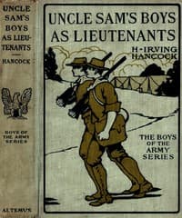 Uncle Sam's Boys as Lieutenants; or, Serving Old Glory as Line Officers