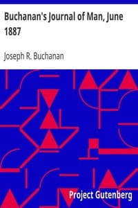 Buchanan's Journal of Man, June 1887
Volume 1, Number 5