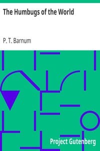 The Humbugs of the World
An Account of Humbugs, Delusions, Impositions, Quackeries, Deceits and Deceivers Generally, in All Ages book cover