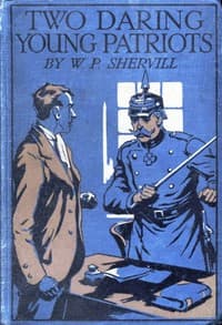 Two Daring Young Patriots; or, Outwitting the Huns