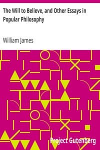 The Will to Believe, and Other Essays in Popular Philosophy book cover
