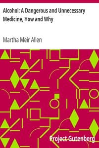 Alcohol: A Dangerous and Unnecessary Medicine, How and Why
What Medical Writers Say book cover