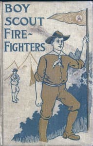 The Boy Scout Fire Fighters; Or Jack Danby's Bravest Deed book cover