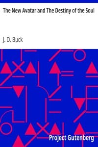 The New Avatar and The Destiny of the Soul
The Findings of Natural Science Reduced to Practical Studies in Psychology book cover