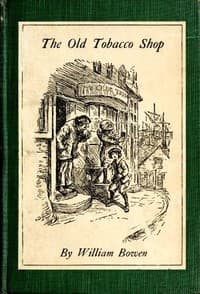 The Old Tobacco Shop
A True Account of What Befell a Little Boy in Search of Adventure