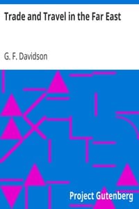 Trade and Travel in the Far East
or Recollections of twenty-one years passed in Java,
Singapore, Australia and China. book cover