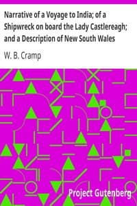 Narrative of a Voyage to India; of a Shipwreck on board the Lady Castlereagh; and a Description of New South Wales