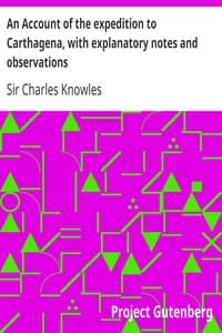 An Account of the expedition to Carthagena, with explanatory notes and observations