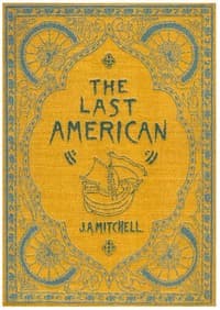 The Last American
A Fragment from The Journal of Khan-li, Prince of Dimph-Yoo-Chur and Admiral in the Persian Navy