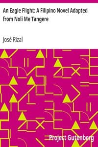 An Eagle Flight: A Filipino Novel Adapted from Noli Me Tangere