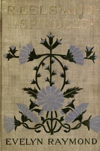 Reels and Spindles: A Story of Mill Life book cover